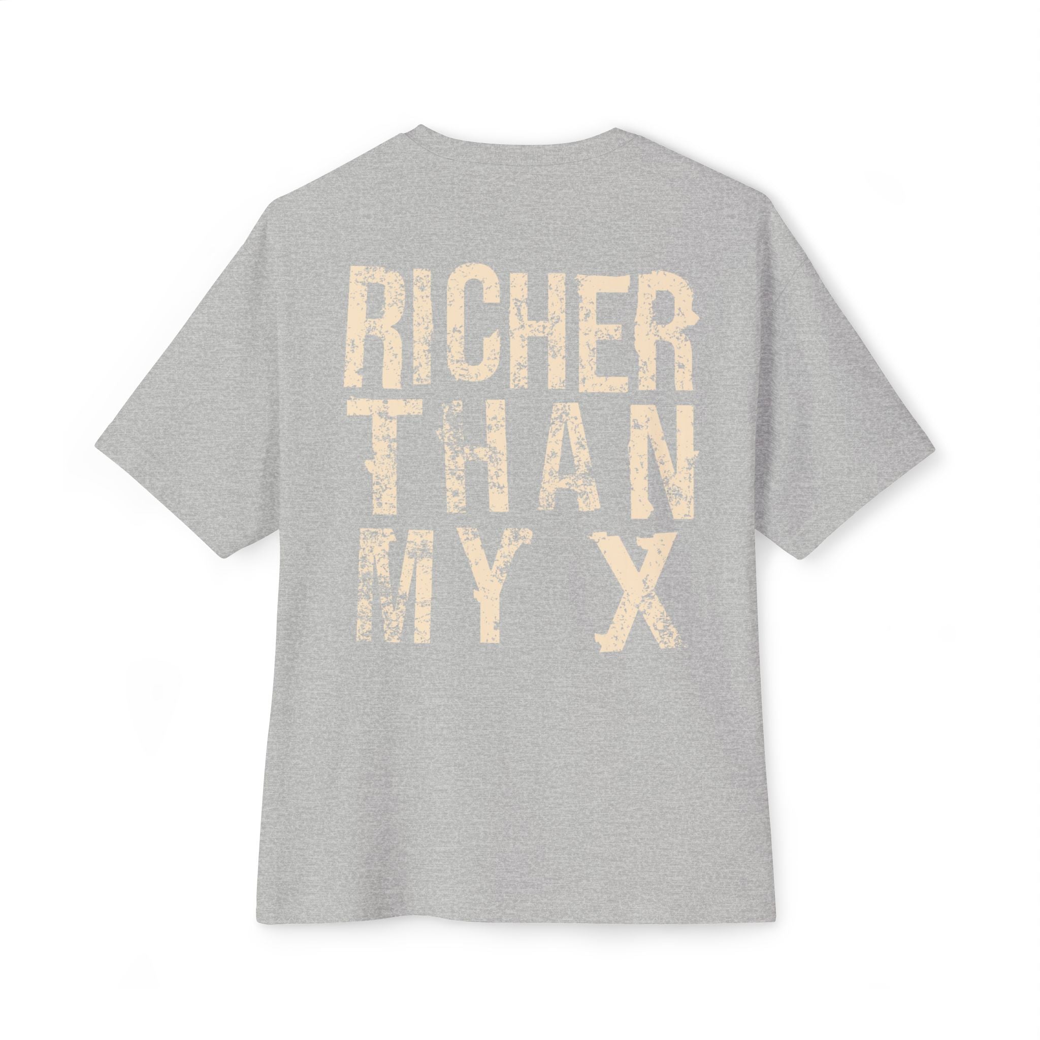 BRB Richer Than My X Tee